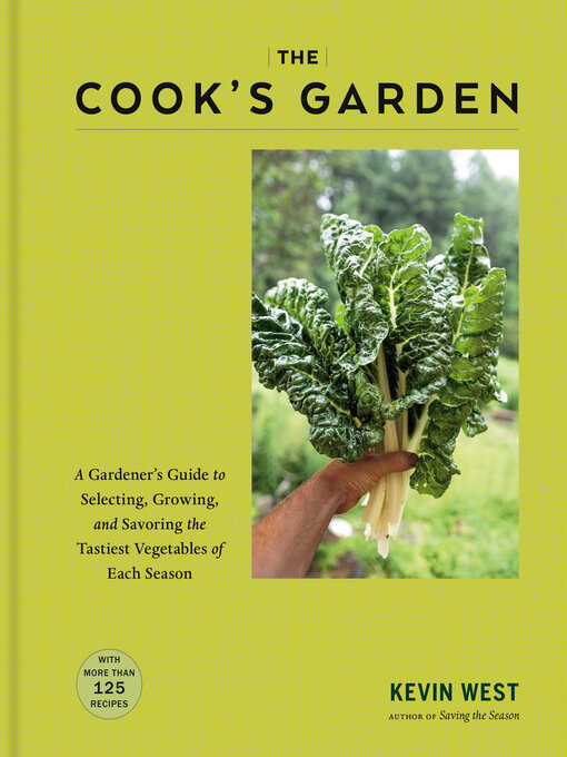 Title details for The Cook's Garden by Kevin West - Available